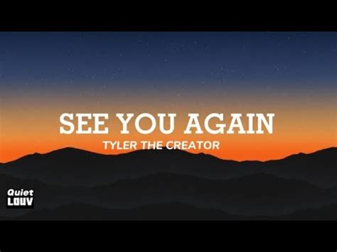 okokokok lalala|Tyler, The Creator – See You Again Lyrics